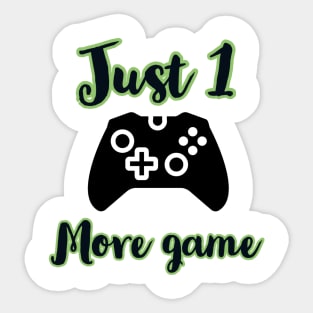 Just one more game/gaming meme #1 Sticker